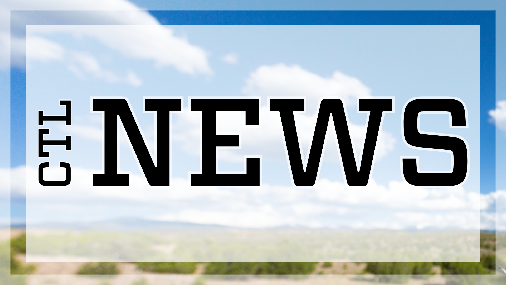 the words CTL News over a desert landscape